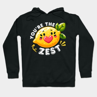 You're the Zest Hoodie